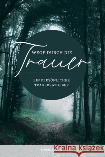 Wege durch die Trauer - Ein persönlicher Trauerratgeber Krüger, Svenja 9789403782669