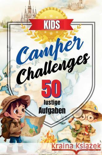 KIDS Camper Challenges - 50 lustige Aufgaben für jeden Campingurlaub Angelini, Melanie 9789403782850