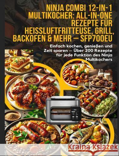 Ninja Combi 12-in-1 Multikocher: All-in-One Rezepte für Heißluftfritteuse, Grill, Backofen & mehr - SFP700EU Leckerschmaus, Elin 9789403783611