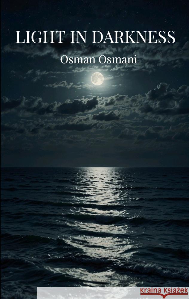 Light in Darkness Osman Osmani 9789403787633