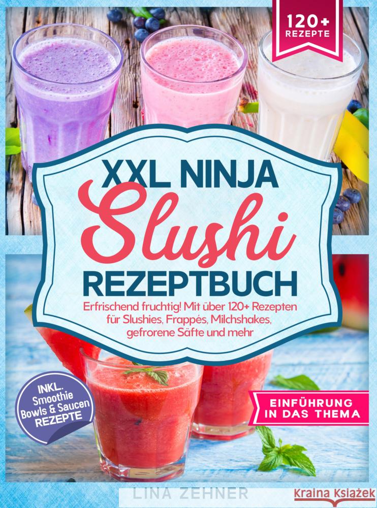 XXL Ninja Slushi Rezeptbuch Lina  Zehner 9789403787916