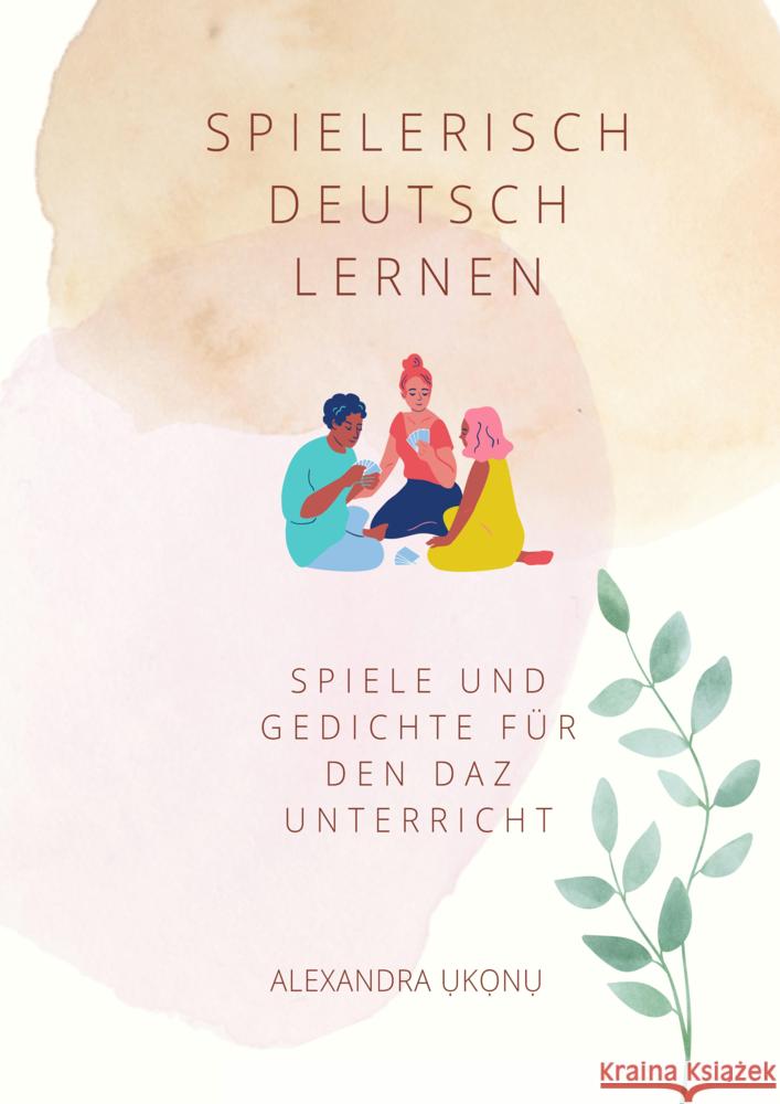 SPIELERISCH DEUTSCH LERNEN Ukonu, Alexandra 9789403787992 DaZ Spielerisch