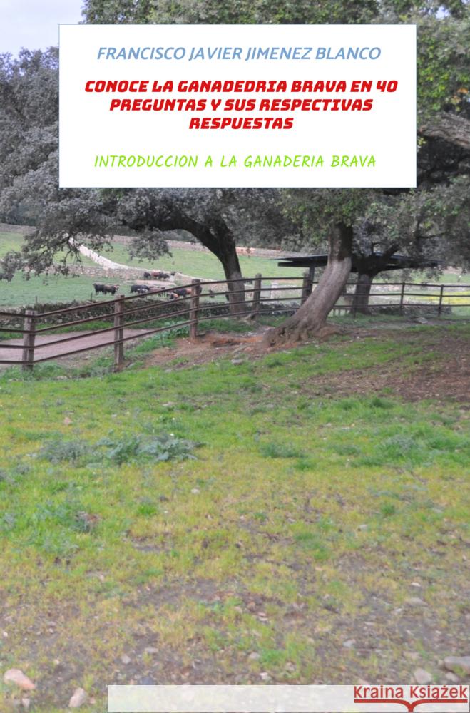 INTRODUCCION A LA GANADERIA BRAVA JIMENEZ BLANCO, FRANCISCO JAVIER 9789403788951