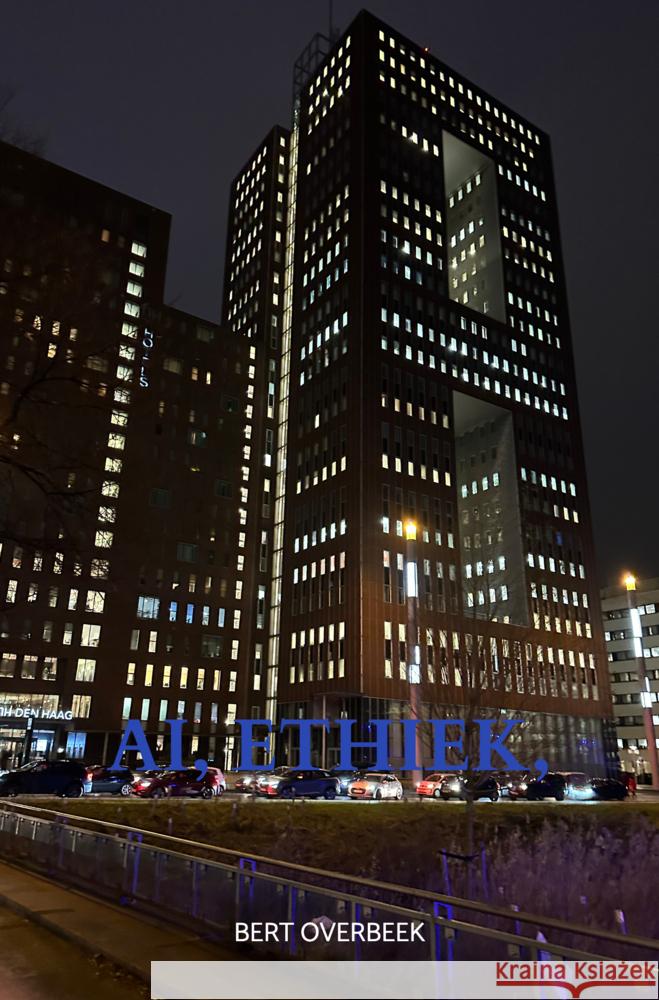 AI, ethiek, het brein, leiderschap & andere moderne jizz-jazz Overbeek, Bert 9789403789675