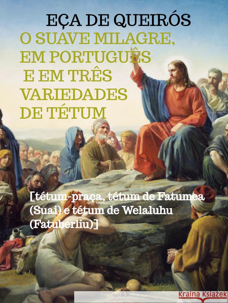 O Suave Milagre, em português e em três variedades de tétum Queirós, Eça de 9789403791074