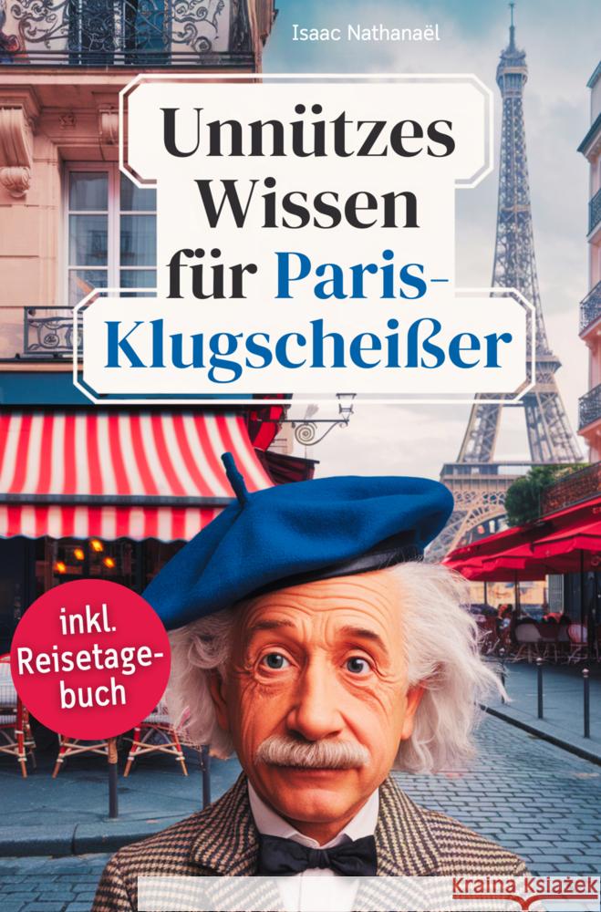 Unnützes Wissen für Paris-Klugscheißer Nathanaël, Isaac 9789403797175 Bookmundo
