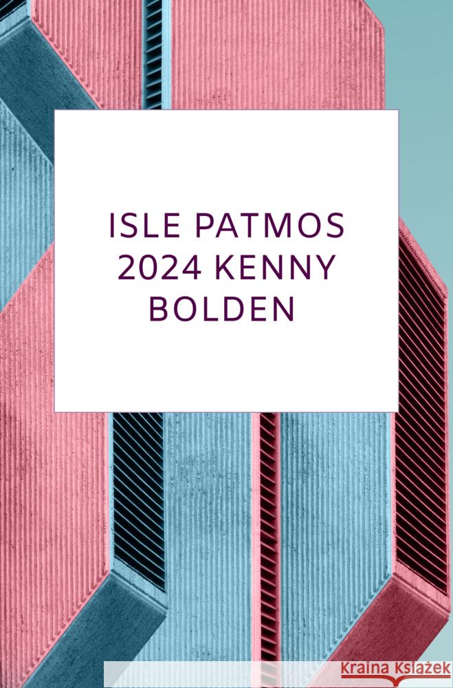 Isle Patmos 2024 Kenny Bolden Bolden, Kenneth D. 9789403797908