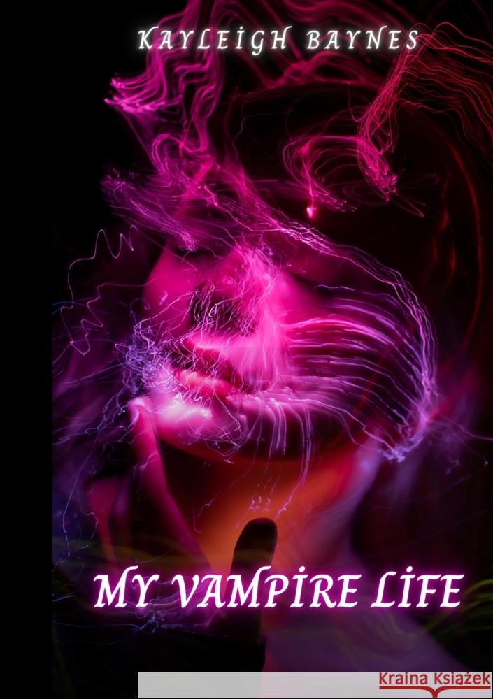My Vampire Life Baynes, Kayleigh 9789403804125