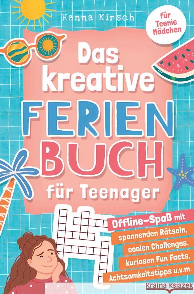 Das kreative Ferienbuch für Teenager-Mädchen Hanna Kirsch 9789403814155