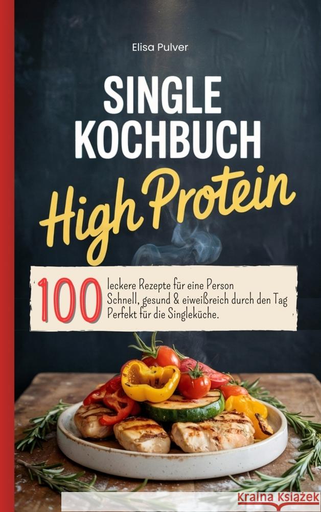 Single Kochbuch High Protein Pulver, Elisa 9789403818160 Bookmundo
