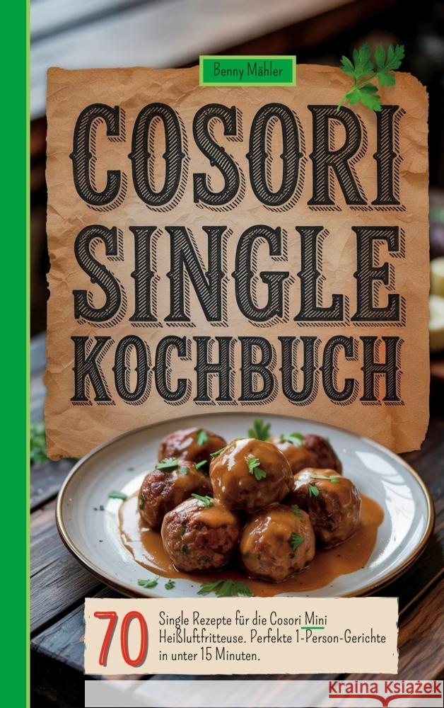 Cosori Single Kochbuch Mähler, Benny 9789403818405 Bookmundo