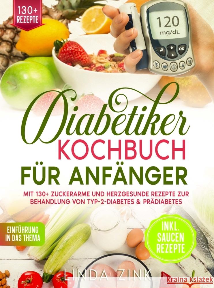 Diabetiker Kochbuch für Anfänger Zink, Linda 9789403823072