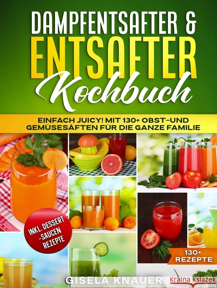 Dampfentsafter & Entsafter Kochbuch Knauer, Gisela 9789403830810