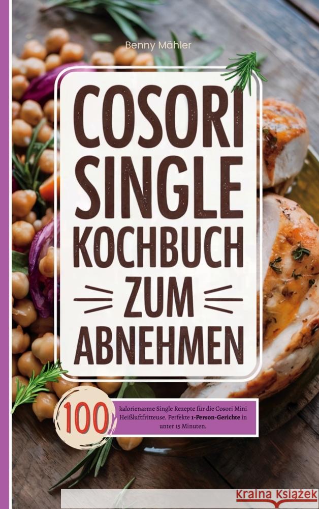 Cosori Single Kochbuch zum Abnehmen Mähler, Benny 9789403830971