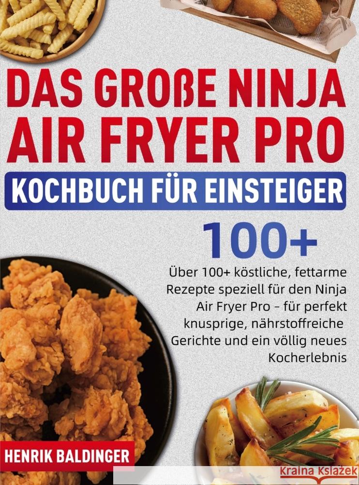 Das Große Ninja Air Fryer Pro Kochbuch für Einsteiger Baldinger, Henrik 9789403847351