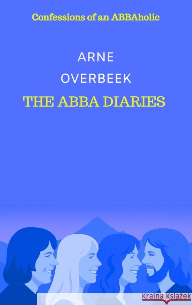 The ABBA Diaries Overbeek, Arne 9789403855578