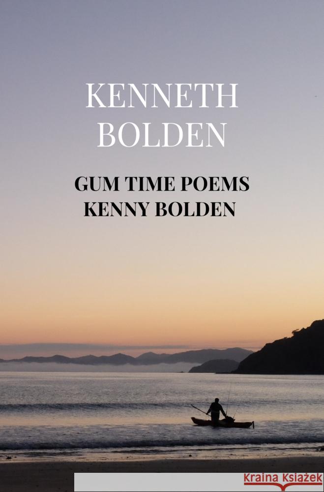 Gum Time Poems Kenny Bolden Bolden, Kenneth 9789403859675