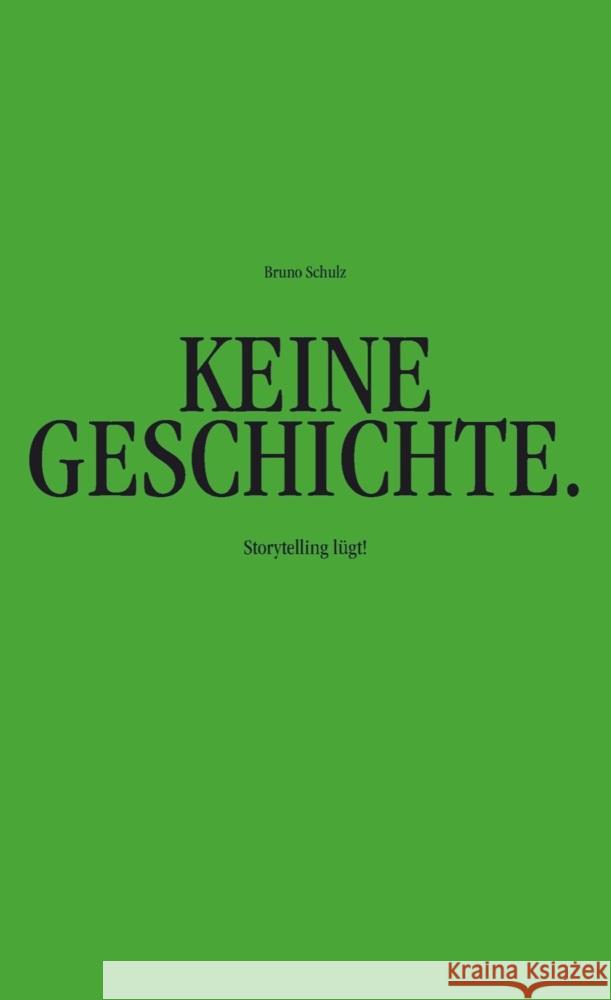 KEINE GESCHICHTEN. Schulz, Bruno 9789403863566