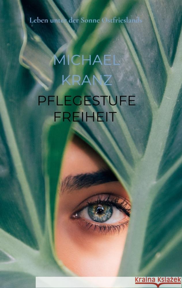 Pflegestufe Freiheit Kranz, Michael 9789403863689