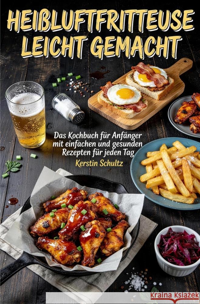 Heißluftfritteuse leicht gemacht Schultz, Kerstin 9789403863696