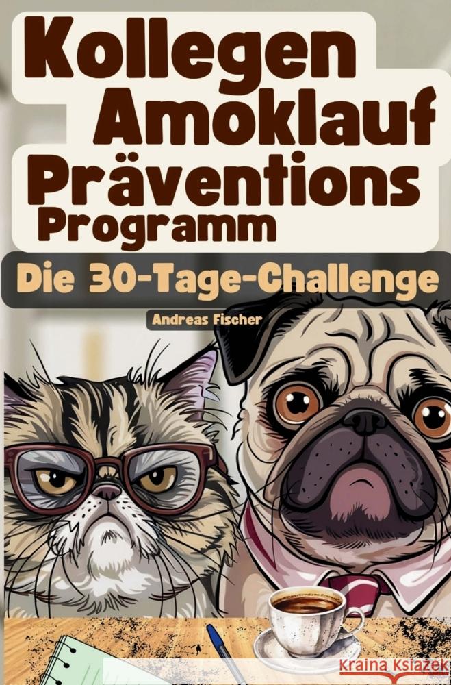 Kollegen Amoklauf-Präventions-Programm: Die 30-Tage-Challenge Fischer, Andreas 9789403868158