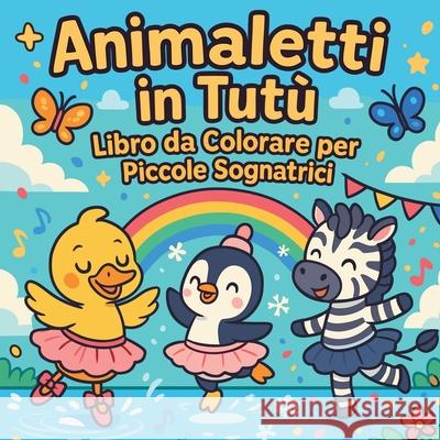 Animaletti in Tut? - Libro da Colorare per Piccole Sognatrici Chris Martin 9789452426668 Chris Martin