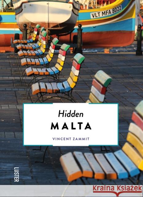 Hidden Malta Vincent Zammit 9789460582660 Luster Publishing