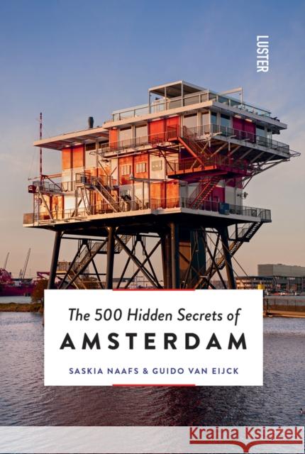 The 500 Hidden Secrets of Amsterdam Saskia Naafs 9789460583131