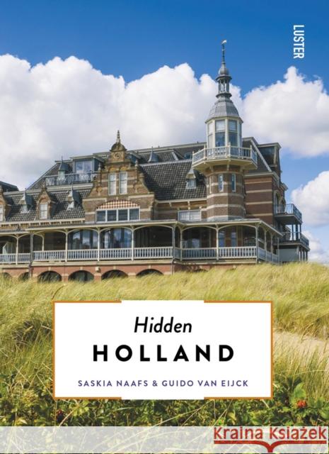 Hidden Holland van Eijck, Guido 9789460583353 Luster Publishing