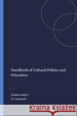 Handbook of Cultural Politics and Education Zeus Leonardo 9789460911750