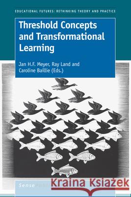 Threshold Concepts and Transformational Learning Jan H. F. Meyer Ray Land Caroline Baillie 9789460912054 Sense Publishers