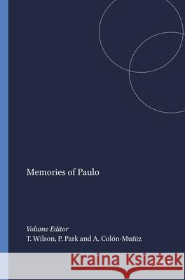 Memories of Paulo Tom Wilson Peter Park Anaida Coln-Muiz 9789460912177 Sense Publishers
