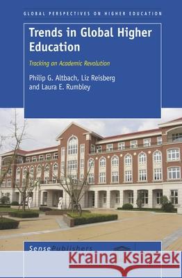 Trends in Global Higher Education : Tracking an Academic Revolution Philip G. Altbach Liz Reisberg Laura E. Rumbley 9789460913389 Sense Publishers