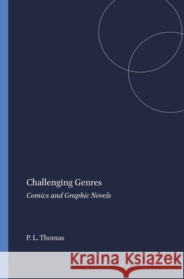 Challenging Genres : Comics and Graphic Novels P. L. Thomas 9789460913594 Sense Publishers