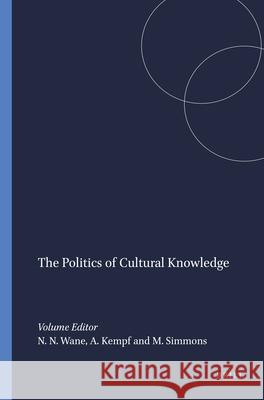 The Politics of Cultural Knowledge Njoki Wane Arlo Kempf Marlon Simmons 9789460914799 Sense Publishers