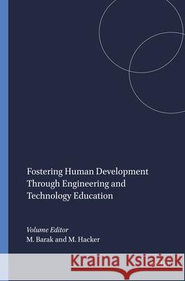 Fostering Human Development Through Engineering and Technology Education Moshe Barak Michael Hacker 9789460915475