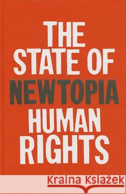 Newtopia: The State of Human Rights Elena Sorokina Katerina Gregos Ariella Azoulay 9789461300751 Ludion