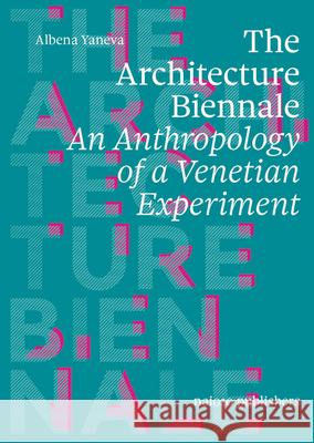 The Architecture Biennale Albena Yaneva 9789462089426 Nai010 Publishers