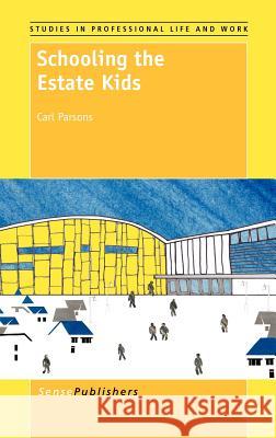 Schooling the Estate Kids Carl Parsons 9789462090125 Sense Publishers