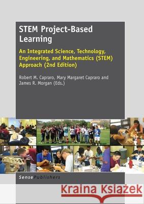 STEM Project-Based Learning Robert M. Capraro Mary Margaret Capraro James R. Morgan 9789462091412