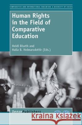 Human Rights in the Field of Comparative Education Heidi Biseth Halla B. Holmarsdottir 9789462091504