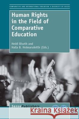 Human Rights in the Field of Comparative Education Heidi Biseth Halla B. Holmarsdottir 9789462091511