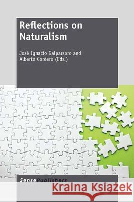 Reflections on Naturalism Jose Ignacio Galparsoro Alberto Cordero 9789462092945 Sense Publishers