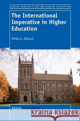 The International Imperative in Higher Education Philip G. Altbach 9789462093362