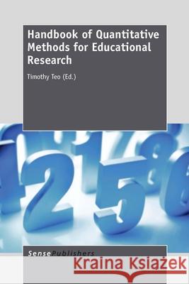 Handbook of Quantitative Methods for Educational Research Timothy Teo 9789462094024 Sense Publishers