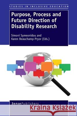 Purpose, Process and Future Direction of Disability Research Simoni Symeonidou Karen Beauchamp-Pryor 9789462094208 Sense Publishers