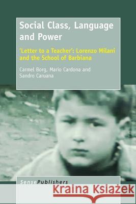 Social Class, Language and Power. 'Letter to a Teacher' Carmel Borg Mario Cardona Sandro Caruana 9789462094772