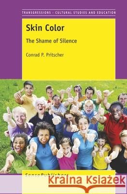 Skin Color : The Shame of Silence Conrad P. Pritscher 9789462094987