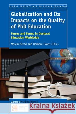 Globalization and Its Impacts on the Quality of PhD Education Maresi Nerad Barbara Evans 9789462095670 Sense Publishers