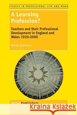 A Learning Profession? Wendy Robinson 9789462095700